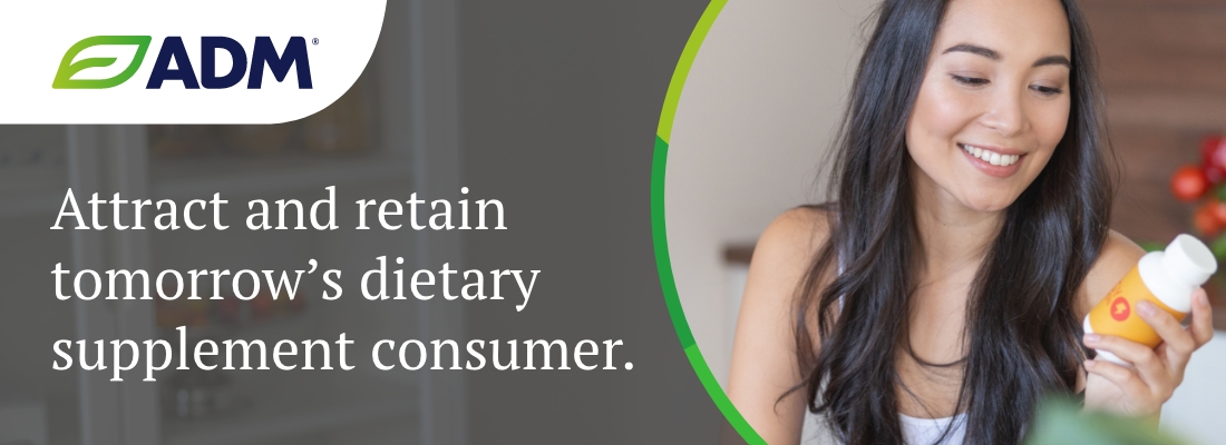 Attract and retain tomorrow’s dietary supplement consumer