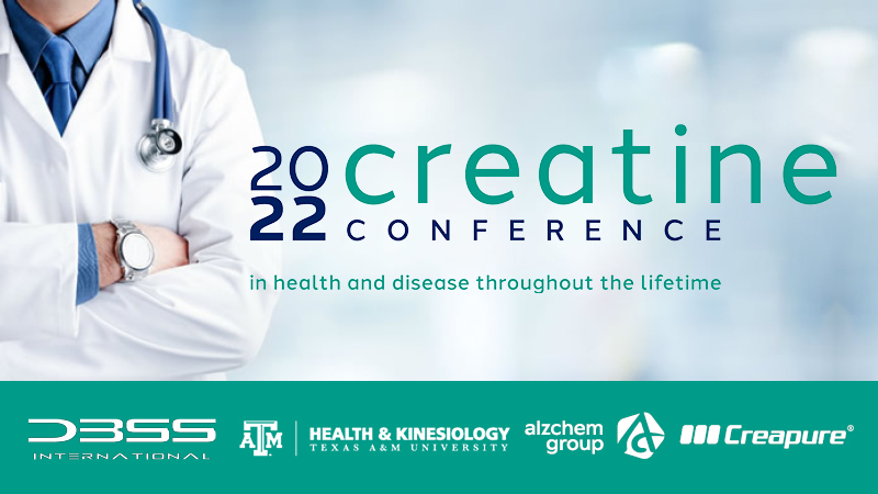 The International Conference on Creatine in Health and Disease 2022, March 16-19, live and on demand