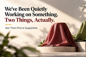 We've been quietly working on something. Two things, actually. See them first at SupplySide