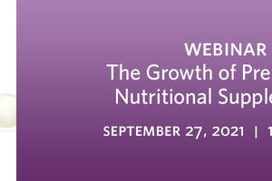 WEBINAR: The Growth of Premium in Nutritional Supplements